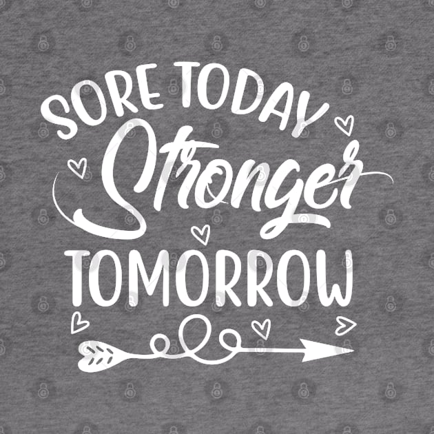 Sore Today Stronger Tomorrow by Mi Bonita Designs